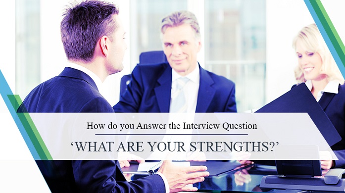 Answering Job Interview Question What Is Your Greatest Strength