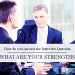 How to Answer What Are Your Strengths
